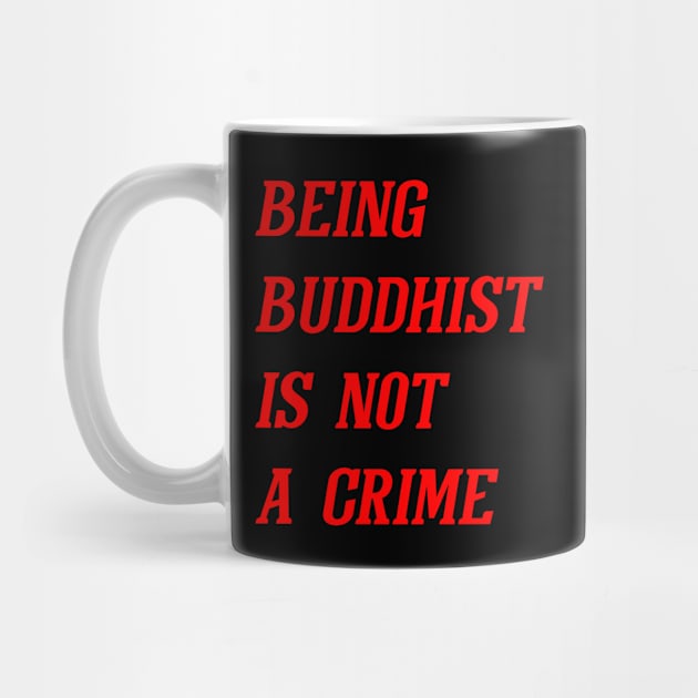 Being Buddhist Is Not A Crime (Red) by Graograman